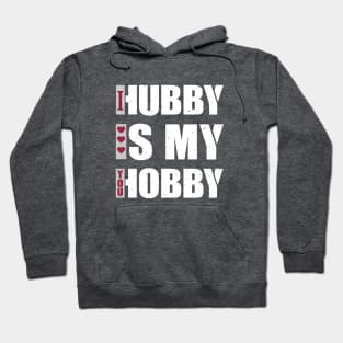 Hubby Is my Hobby Hoodie